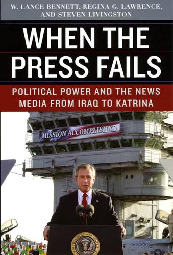 Бумажная книга «When the Press Fails: Political Power and the News Media from Iraq to Katrina», авторов Регина Г. Лоуренс, Стивен Ливингстон, В. Лэнс Беннетт - фото №1