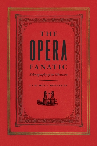 Бумажная книга «The Opera Fanatic – Ethnography of an Obsession», автор Кладио Бенцекри - фото №1