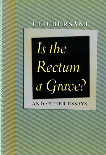 Бумажная книга «Is the Rectum a Grave?: and Other Essays», автор Лео Берсани - фото №1