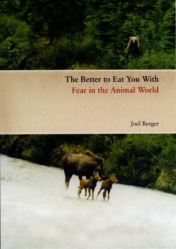 Бумажная книга «The Better to Eat You With: Fear in the Animal World», автор Джоэл Бергер - фото №1