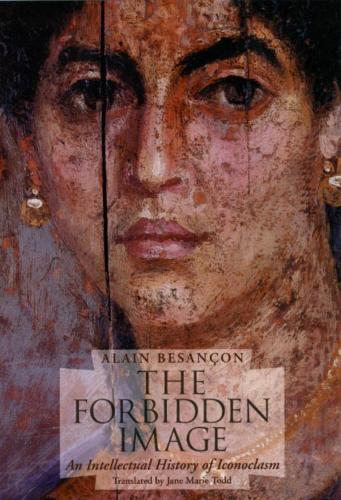 Бумажная книга «The Forbidden Image – An Intellectual History of Iconoclasm», автор Ален Безансон - фото №1