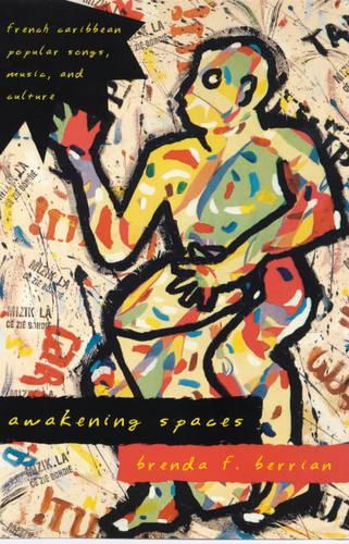 Бумажная книга «Awakening Spaces: French Caribbean Popular Songs, Music, and Culture», автор Бренда Ф. Берриан - фото №1
