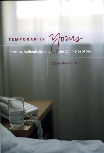 Бумажная книга «Temporarily Yours – Intimacy, Authenticity, and the Commerce of Sex», автор Элизабет Бернштейн - фото №1