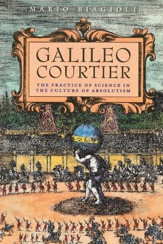 Бумажная книга «Galileo, Courtier: The Practice of Science in the Culture of Absolutism», автор Марио Бьяджоли - фото №1