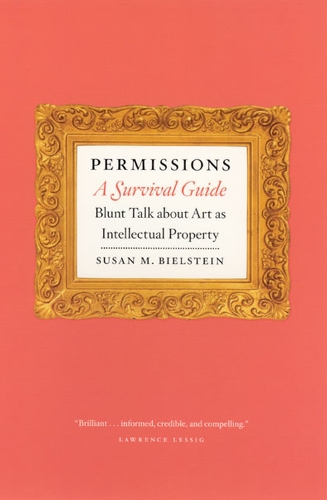 Бумажная книга «Permissions, A Survival Guide: Blunt Talk about Art as Intellectual Property», автор Сьюзен М. Бильштейн - фото №1