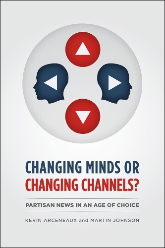 Бумажная книга «CHANGING MINDS OR CHANGING CHANNELS? - PARTISANNEWS IN AN AGE OF CHOICE», авторов Кевин Арсено, Мартин Джонсон - фото №1