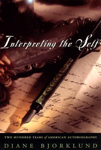 Бумажная книга «Interpreting the Self: Two Hundred Years of American Autobiography», автор Диана Бьорклунд - фото №1