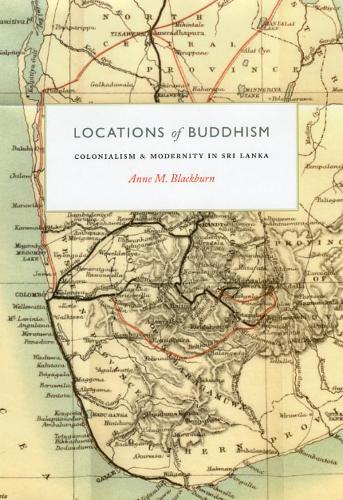 Бумажная книга «Locations of Buddhism: Colonialism and Modernity in Sri Lanka», автор Энн М. Блэкберн - фото №1