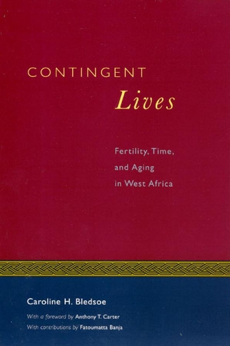 Бумажная книга «Contingent Lives: Fertility, Time, and Aging in West Africa», автор Кэролайн Х. Бледсоу - фото №1