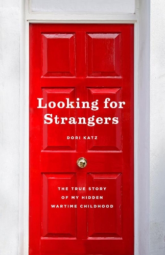 Бумажная книга «Looking for Strangers: The True Story of My Hidden Wartime Childhood», автор Дори Кац - фото №1