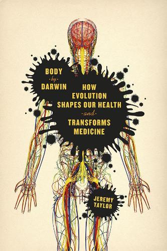 Бумажная книга «Body by Darwin: How Evolution Shapes Our Health and Transforms Medicine», автор Джереми Тейлор - фото №1