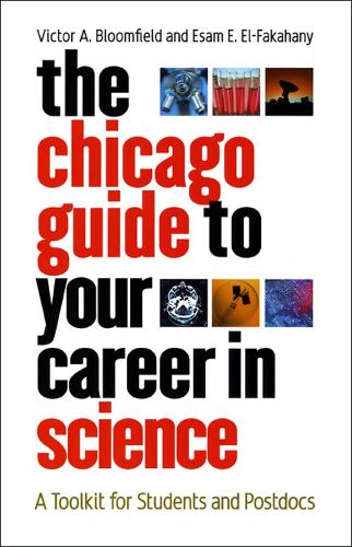 [object Object] «The Chicago Guide to Your Career in Science: A Toolkit for Students and Postdocs», авторов Эсам Э. Эль-Факахани, Виктор А. Блумфилд - фото №1