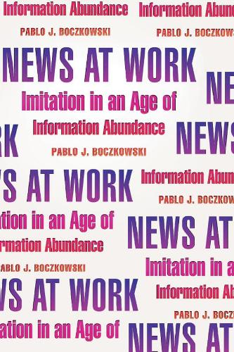 Бумажная книга «News at Work: Imitation in an Age of Information Abundance», автор Пабло Дж. Бочковски - фото №1