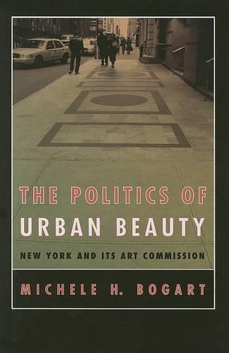 Бумажная книга «The Politics of Urban Beauty: New York and Its Art Commission», автор Мишель Х. Богарт - фото №1