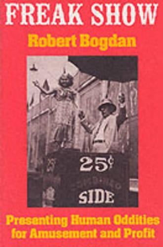 Бумажная книга «Freak Show: Presenting Human Oddities for Amusement and Profit», автор Роберт Богдан - фото №1