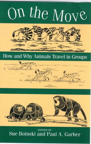 Бумажная книга «On the Move – How and Why Animals Travel in Groups», авторов Пол А. Гарбер, Сью Боински - фото №1