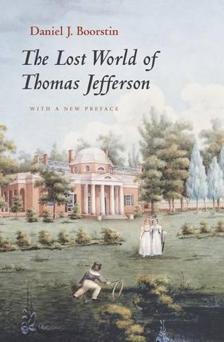 Бумажная книга «The Lost World of Thomas Jefferson», автор Дэниел Дж. Борстин - фото №1
