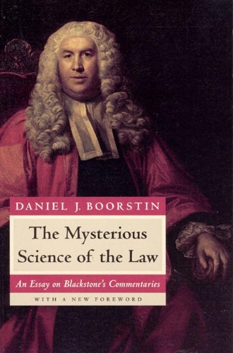 Бумажная книга «The Mysterious Science of the Law: An Essay on Blackstone's Commentaries», автор Дэниел Дж. Борстин - фото №1