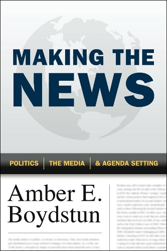 Бумажная книга «Making the News: Politics, the Media, and Agenda Setting», автор Эмбер Э. Бойдстун - фото №1