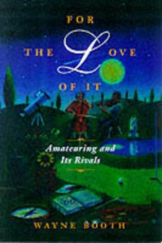 Бумажная книга «For the Love of It: Amateuring and Its Rivals», автор Уэйн К. Бут - фото №1