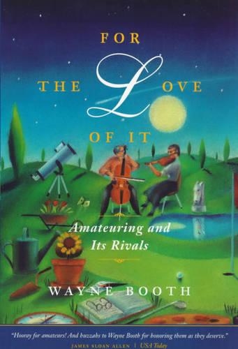 Паперова книга «For the Love of It: Amateuring and Its Rivals», автор Уейн К. Бут - фото №1