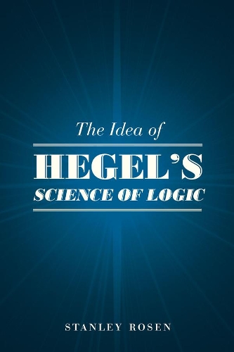 Бумажная книга «The Idea of Hegel's "Science of Logic"», автор Стэнли Розен - фото №1