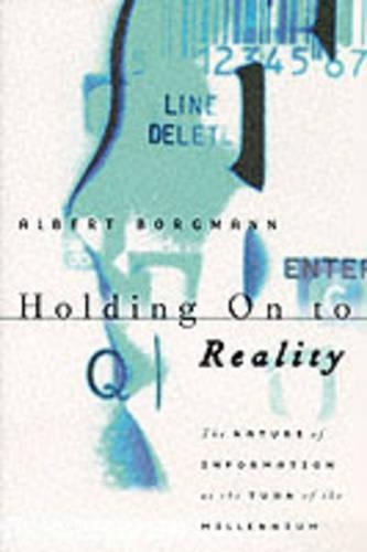 Бумажная книга «Holding On to Reality: The Nature of Information at the Turn of the Millennium», автор Альберт Боргманн - фото №1