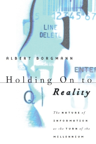 Бумажная книга «Holding On to Reality: The Nature of Information at the Turn of the Millennium», автор Альберт Боргманн - фото №1
