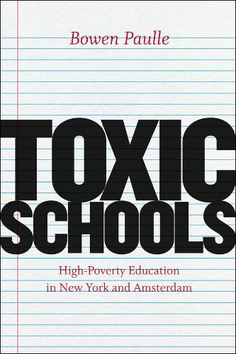 Бумажная книга «Toxic Schools: High-Poverty Education in New York and Amsterdam», автор Боуэн Полл - фото №1