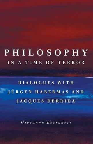 Бумажная книга «Philosophy in a Time of Terror: Dialogues with Jurgen Habermas and Jacques Derrida», автор Джованна Боррадори - фото №1