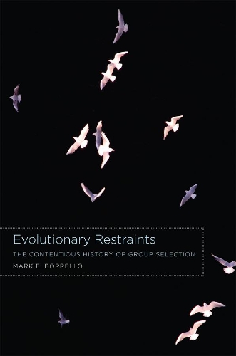 [object Object] «Evolutionary Restraints: The Contentious History of Group Selection», автор Марк Э. Боррелло - фото №1