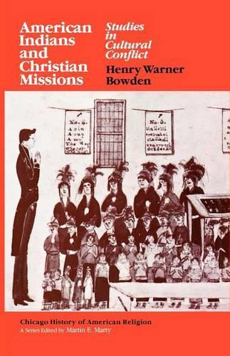 Бумажная книга «American Indians and Christian Missions: Studies in Cultural Conflict», автор Генри Уорнер Боуден - фото №1