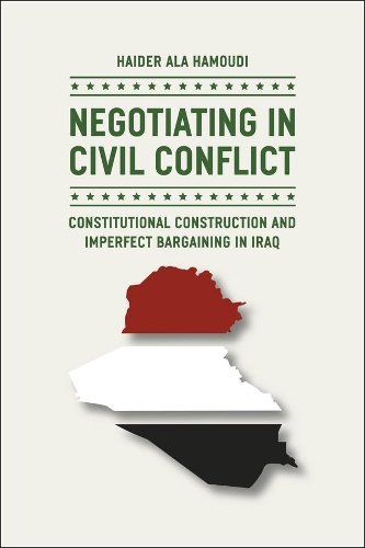 Паперова книга «Negotiating in Civil Conflict: Constitutional Construction and Imperfect Bargaining in Iraq», автор Хайдер Ала Хамуді - фото №1
