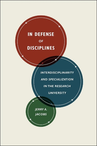 Паперова книга «In Defense of Disciplines: Interdisciplinarity and Specialization in the Research University», автор Джеррі А. Джейкобс - фото №1