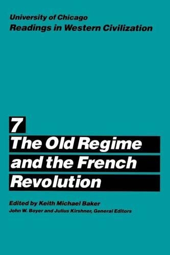 Бумажная книга «University of Chicago Readings in Western Civilization, Volume 7: The Old Regime and the French Revolution», автор Кит М. Бейкер - фото №1