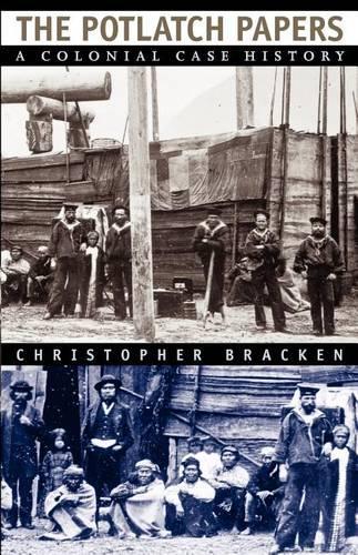Бумажная книга «The Potlatch Papers: A Colonial Case History», автор Кристофер Брэкен - фото №1