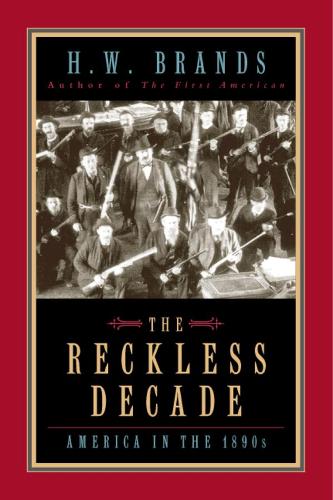 Бумажная книга «The Reckless Decade: America in the 1890s», автор Х. В. Брэндс - фото №1