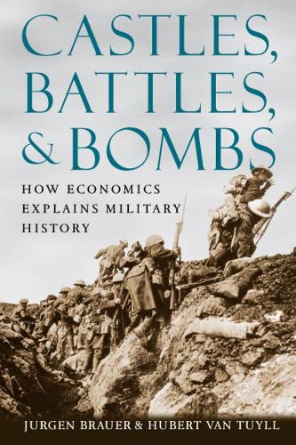 Паперова книга «Castles, Battles, and Bombs: How Economics Explains Military History», авторів Хуберт ван Туйл, Юрген Брауер - фото №1