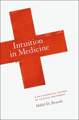 Бумажная книга «Intuition in Medicine: A Philosophical Defense of Clinical Reasoning», автор Гиллель Д. Брауде - фото №1