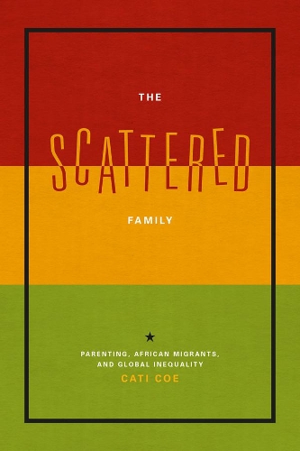 Бумажная книга «The Scattered Family: Parenting, African Migrants, and Global Inequality», автор Кэти Коу - фото №1