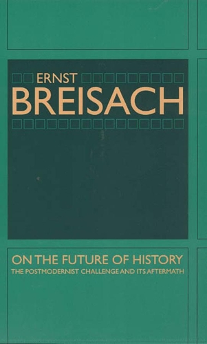 Бумажная книга «On the Future of History: The Postmodernist Challenge and Its Aftermath», автор Эрнст Брейзах - фото №1