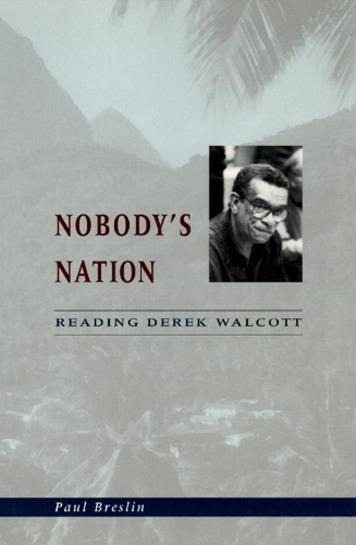 Бумажная книга «Nobody's Nation: Reading Derek Walcott», автор Пол Бреслин - фото №1