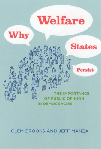 Бумажная книга «Why Welfare States Persist: The Importance of Public Opinion in Democracies», авторов Клем Брукс, Джефф Манза - фото №1