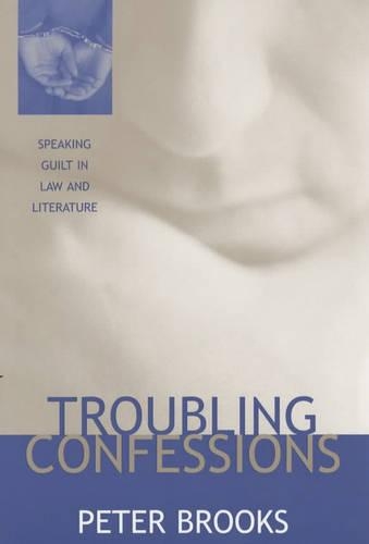 Бумажная книга «Troubling Confessions: Speaking Guilt in Law and Literature», автор Питер Брукс - фото №1