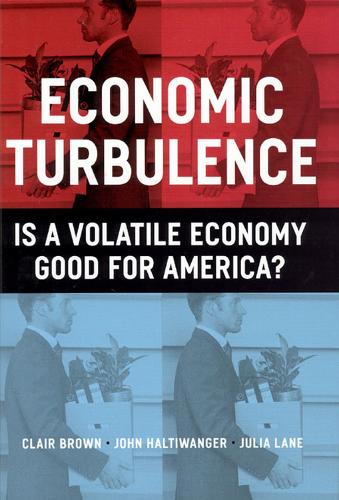 Бумажная книга «Economic Turbulence: Is a Volatile Economy Good for America?», авторов Джон Халтивангер, Джулия Лейн - фото №1
