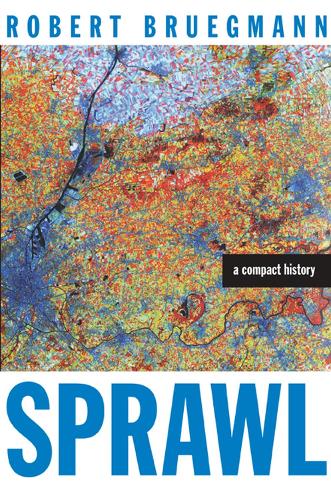 Бумажная книга «Sprawl: A Compact History», автор Роберт Брюгманн - фото №1
