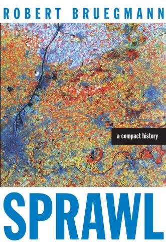 Паперова книга «Sprawl: A Compact History», автор Роберт Брейгман - фото №1