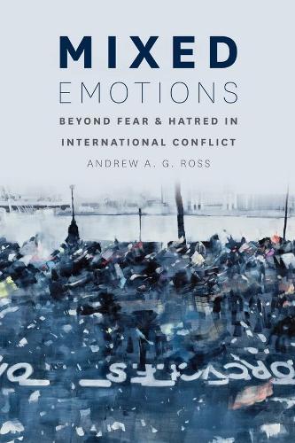 Бумажная книга «Mixed Emotions: Beyond Fear and Hatred in International Conflict», автор Эндрю А. Г. Росс - фото №1