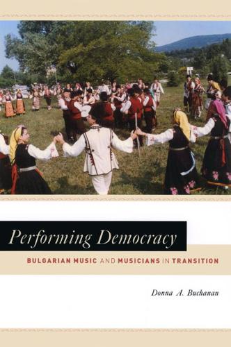 Паперова книга «Performing Democracy: Bulgarian Music and Musicians in Transition», автор Донна А. Б'юкенен - фото №1