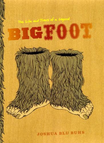 Бумажная книга «Bigfoot: The Life and Times of a Legend», автор Джошуа Блу Бухс - фото №1
